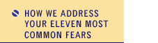 How We Address Your Eleven Most Common Fears