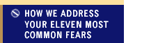 How We Address Your Eleven Most Common Fears